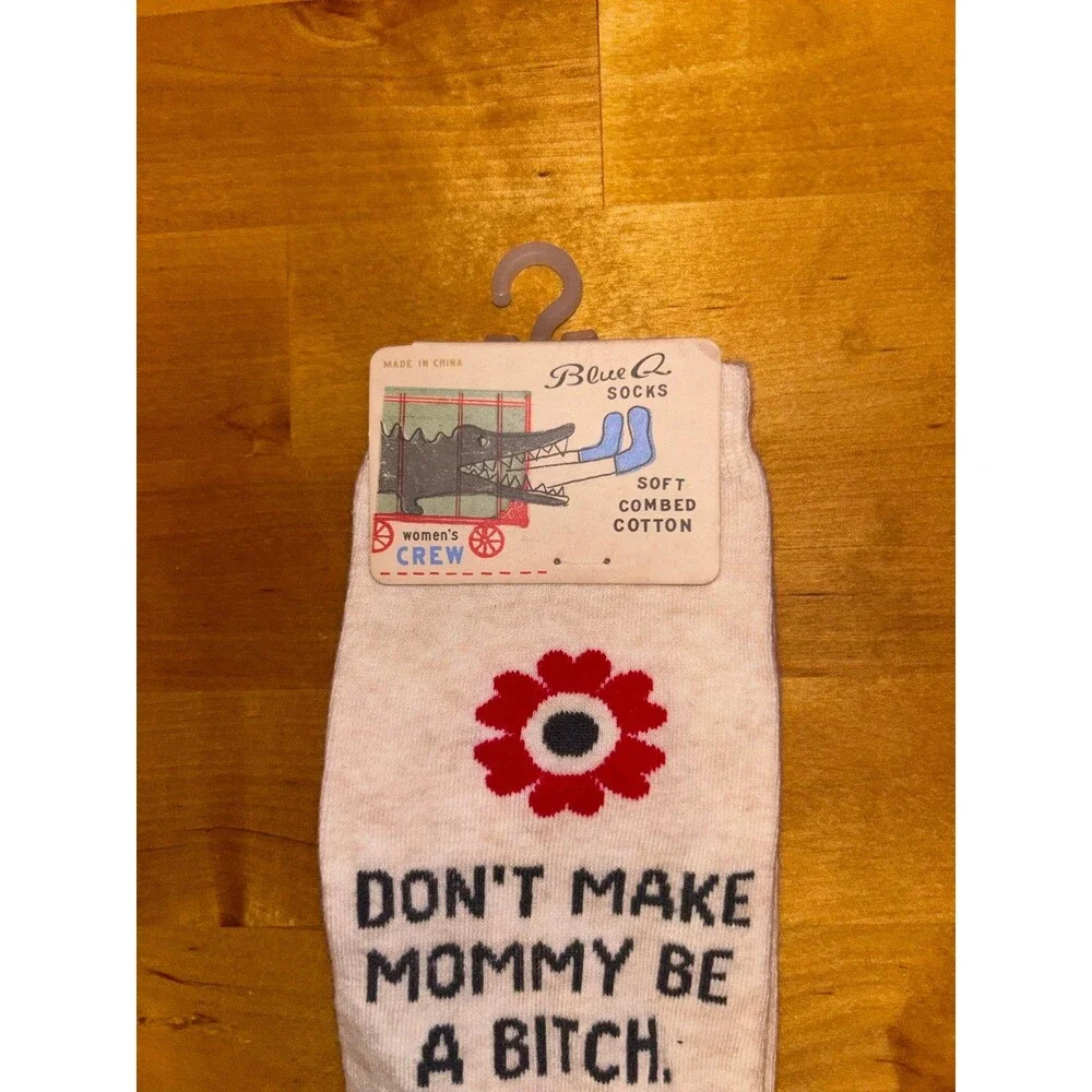 BlueQ Socks “Don’t make mommy be a b**” size 5-10 shoes